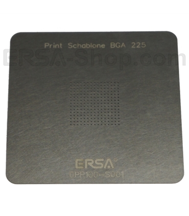 Estêncil de impressão ERSA, tipo 1, BGA 225 - 0PR100-S001